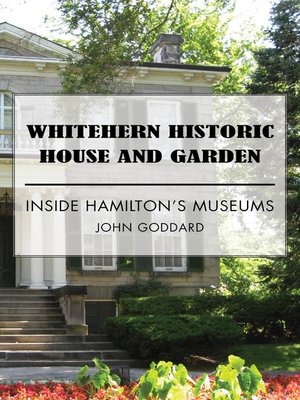 cover image of Whitehern Historic House and Garden
